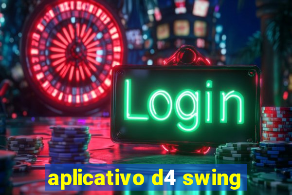 aplicativo d4 swing